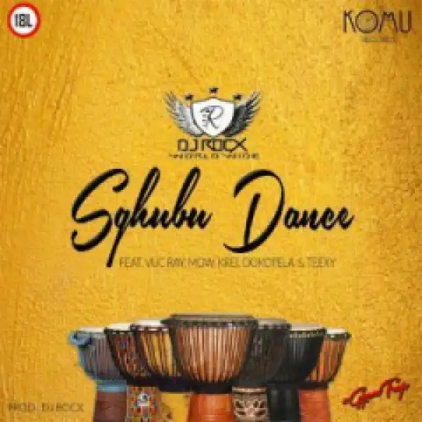DJ Rocx - Sghubu Dance (Original Mix) Ft. Vu C Ray, MOW, Krei, Dokotela & Teexy